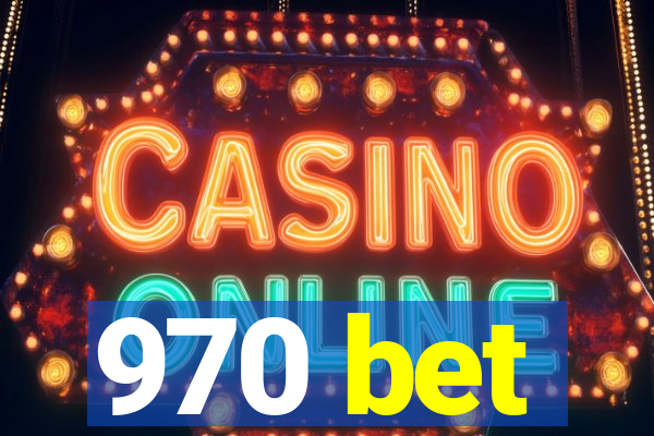 970 bet